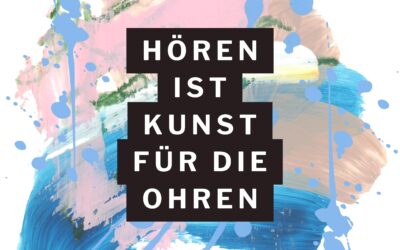 HÖREN UND KUNST: EINE SYMBIOSE DER SINNE