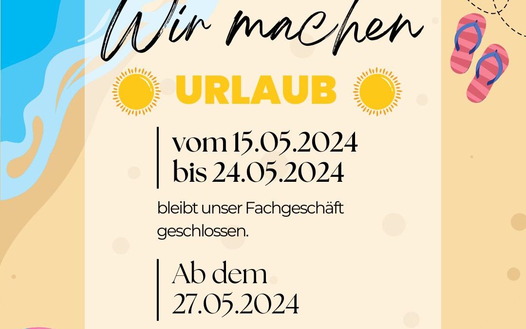 Wir machen Urlaub!